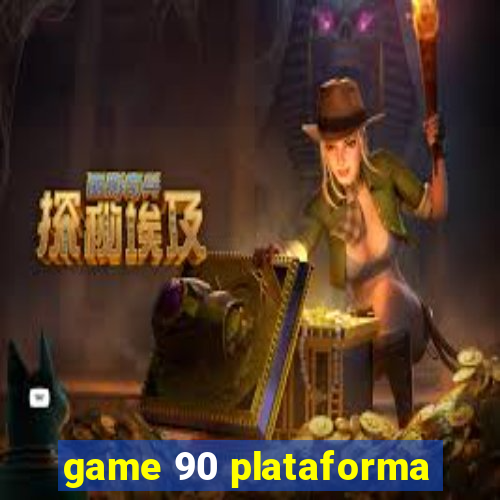 game 90 plataforma