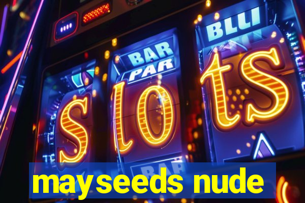 mayseeds nude