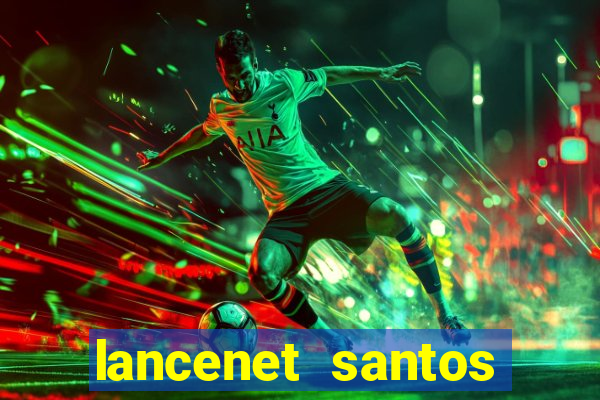 lancenet santos futebol clube