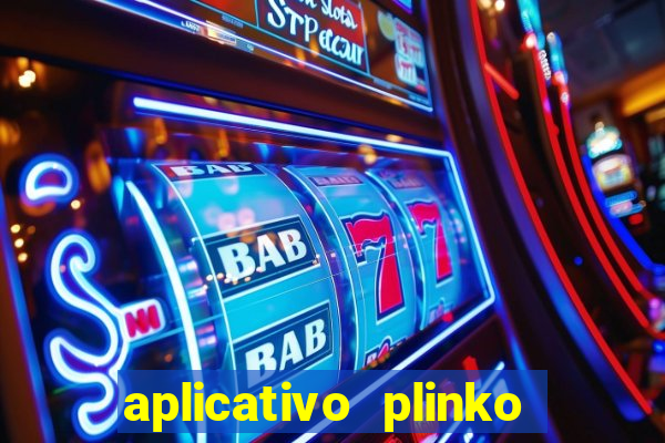 aplicativo plinko paga mesmo