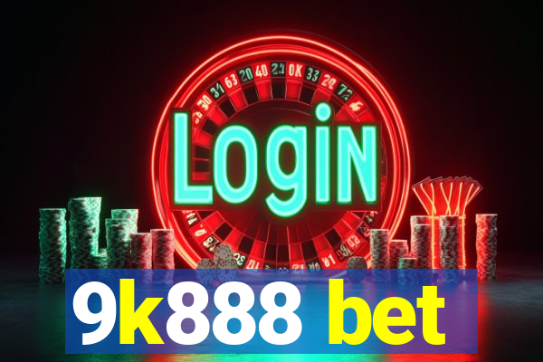 9k888 bet