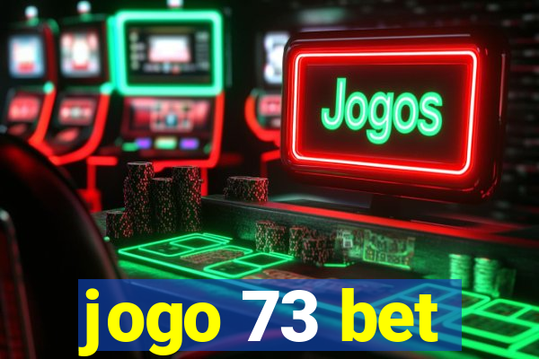 jogo 73 bet