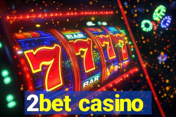 2bet casino