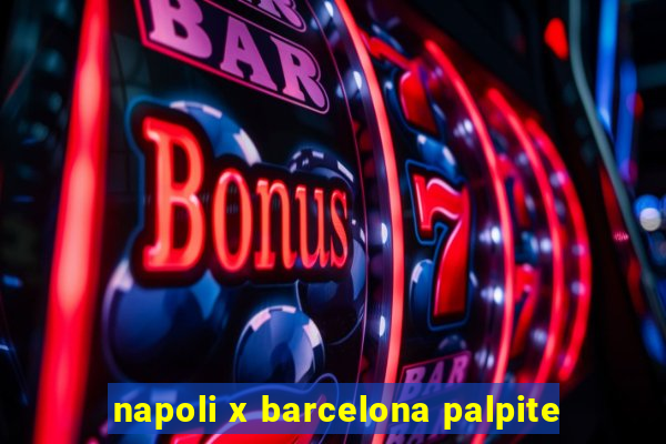 napoli x barcelona palpite