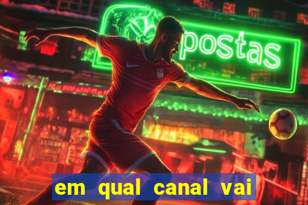 em qual canal vai passar o jogo do inter