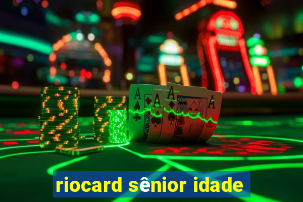 riocard sênior idade