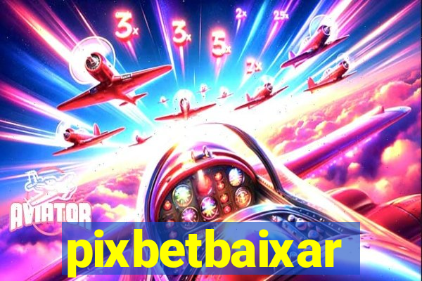 pixbetbaixar