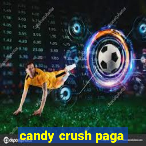 candy crush paga