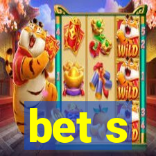 bet s