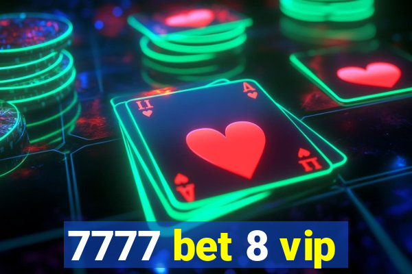 7777 bet 8 vip