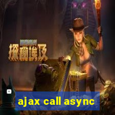 ajax call async