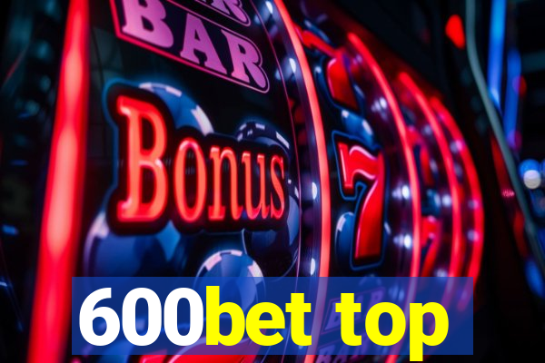 600bet top