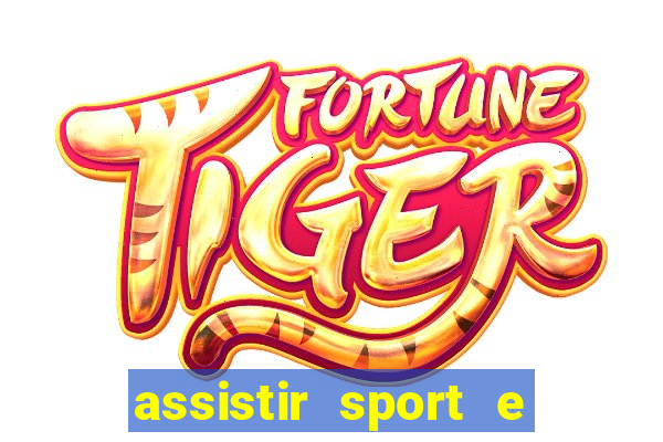 assistir sport e ponte preta