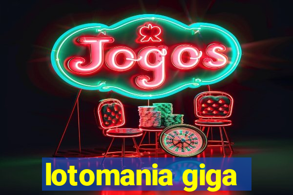 lotomania giga