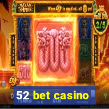 52 bet casino