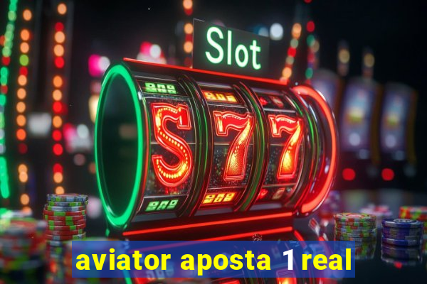 aviator aposta 1 real