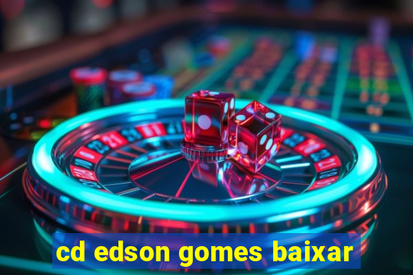 cd edson gomes baixar