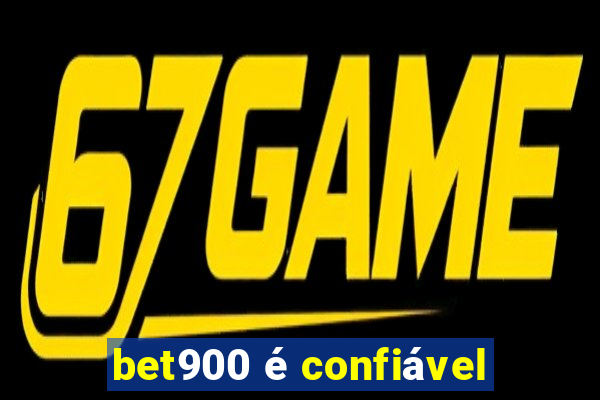 bet900 é confiável