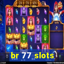 br 77 slots