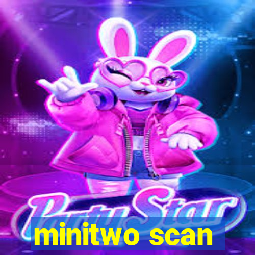 minitwo scan