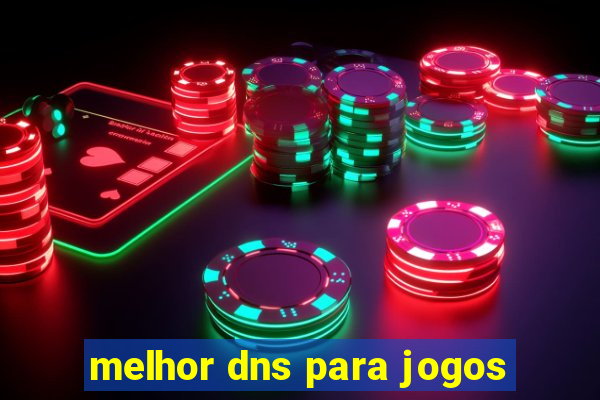 melhor dns para jogos