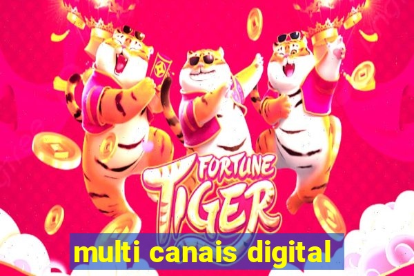 multi canais digital