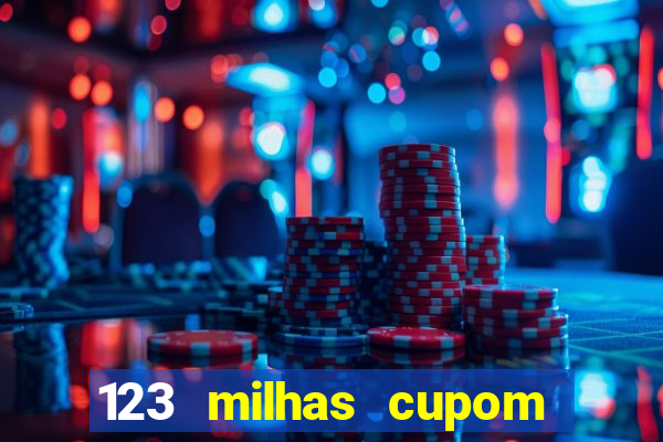 123 milhas cupom de desconto