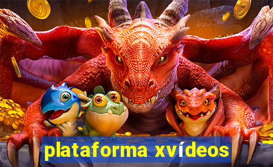 plataforma xvídeos