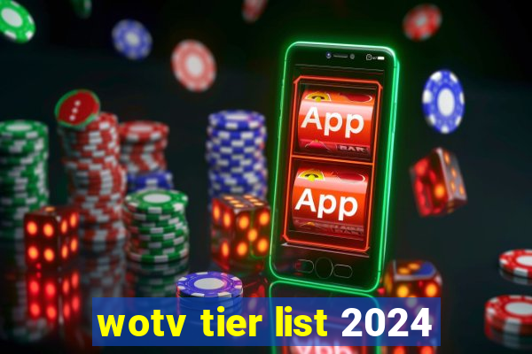 wotv tier list 2024