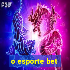 o esporte bet