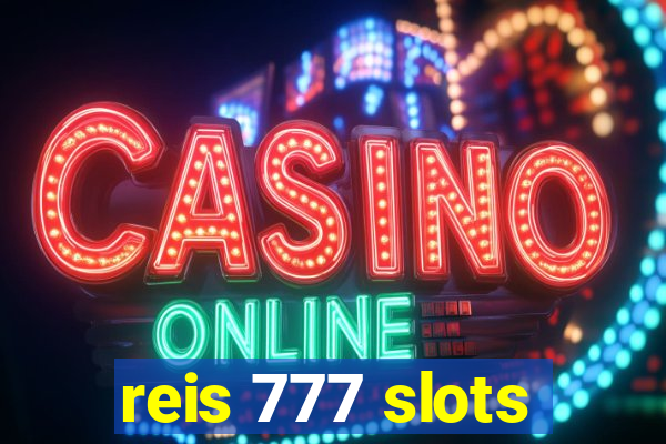 reis 777 slots