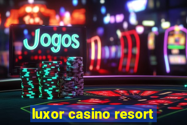 luxor casino resort