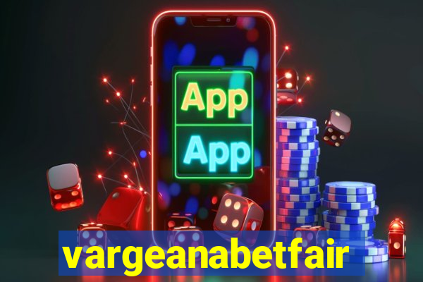 vargeanabetfair