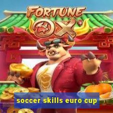 soccer skills euro cup