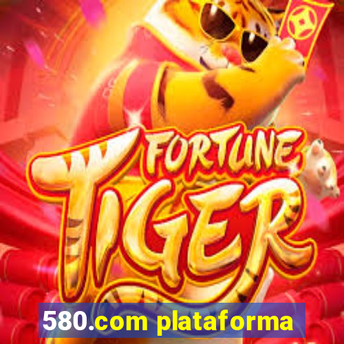 580.com plataforma