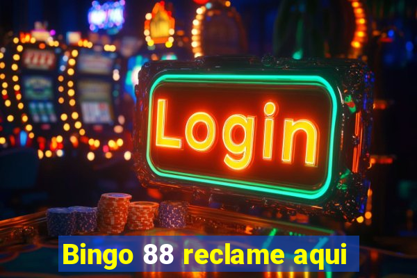 Bingo 88 reclame aqui