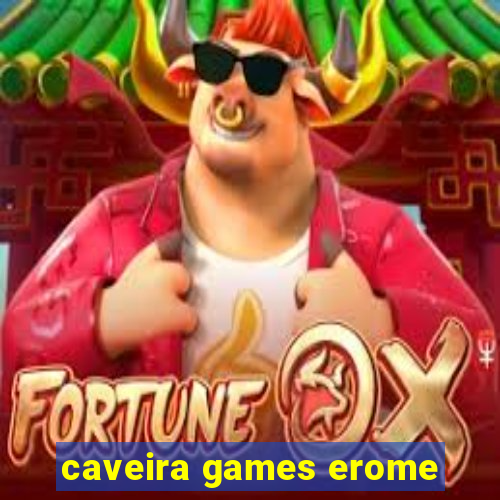 caveira games erome