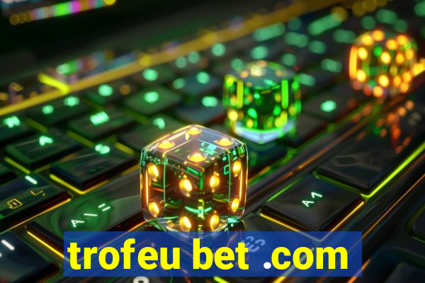 trofeu bet .com