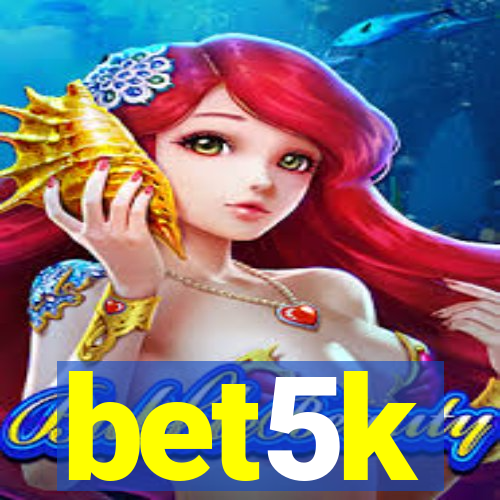 bet5k