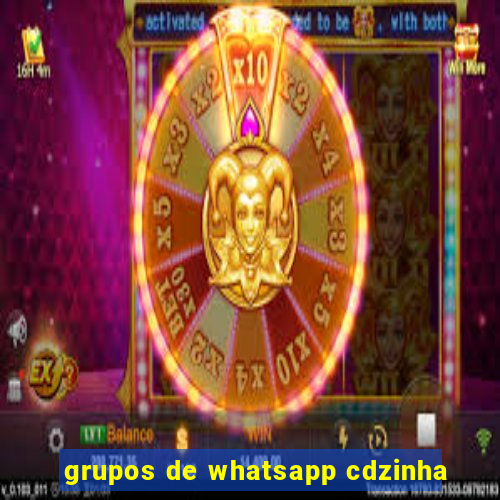 grupos de whatsapp cdzinha