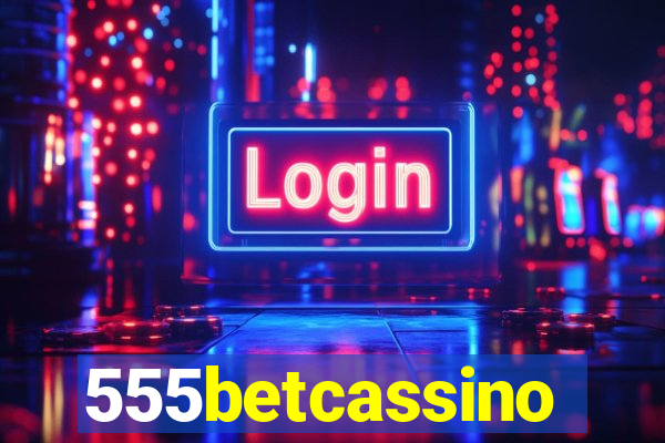 555betcassino