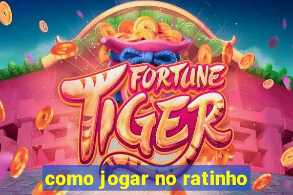 como jogar no ratinho