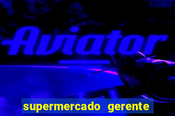 supermercado gerente simulator dinheiro infinito