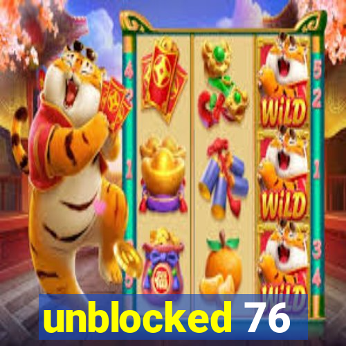 unblocked 76