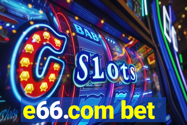 e66.com bet