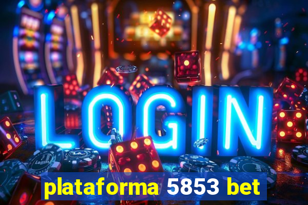 plataforma 5853 bet