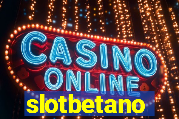 slotbetano