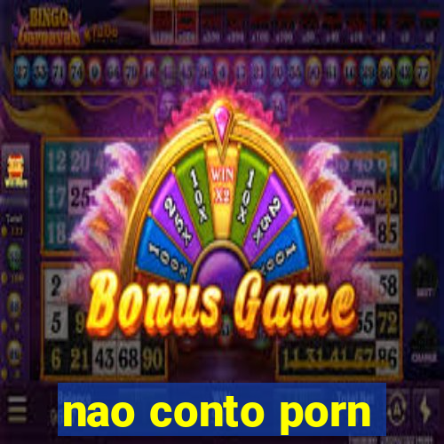 nao conto porn