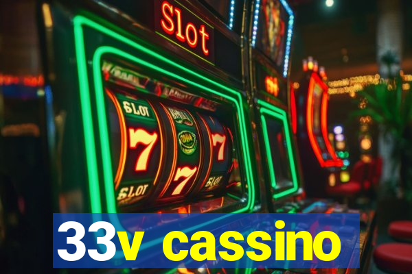 33v cassino