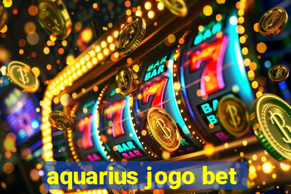 aquarius jogo bet